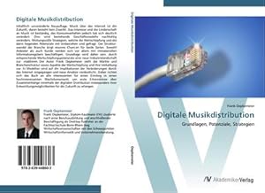 Seller image for Digitale Musikdistribution : Grundlagen, Potenziale, Strategien for sale by AHA-BUCH GmbH