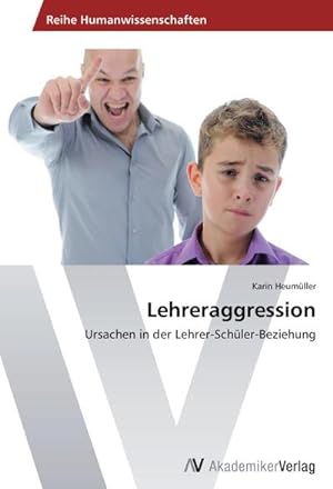 Seller image for Lehreraggression : Ursachen in der Lehrer-Schler-Beziehung for sale by AHA-BUCH GmbH