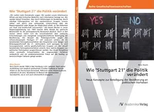 Seller image for Wie "Stuttgart 21" die Politik verndert : Neue Konzepte zur Beteiligung der Bevlkerung an politischen Vorhaben for sale by AHA-BUCH GmbH