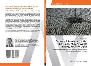 Image du vendeur pour Drivers & barriers for the diffusion of renewable energy technologies : The role of the European industry in the Middle East and North Africa (MENA) mis en vente par AHA-BUCH GmbH