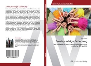 Imagen del vendedor de Zweisprachige Erziehung : Mit besonderer Bercksichtigung von russisch-deutscher Bilingualitt a la venta por AHA-BUCH GmbH