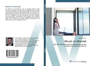 Imagen del vendedor de Musik im Wandel : Wie der Medienwandel der Musikbranche den Umgang mit Musik vernderte a la venta por AHA-BUCH GmbH