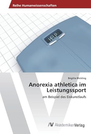 Bild des Verkufers fr Anorexia athletica im Leistungssport : am Beispiel des Eiskunstlaufs zum Verkauf von AHA-BUCH GmbH