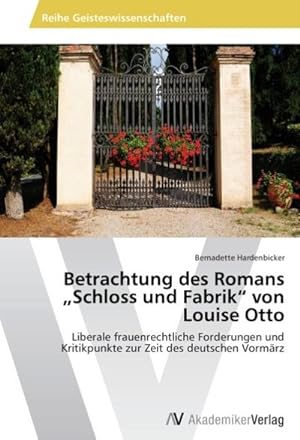 Image du vendeur pour Betrachtung des Romans "Schloss und Fabrik" von Louise Otto mis en vente par BuchWeltWeit Ludwig Meier e.K.