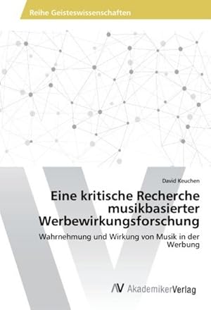 Seller image for Eine kritische Recherche musikbasierter Werbewirkungsforschung for sale by BuchWeltWeit Ludwig Meier e.K.