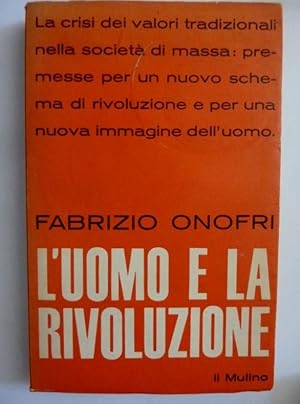 Imagen del vendedor de L'UOMO E LA RIVOLUZIONE a la venta por Historia, Regnum et Nobilia