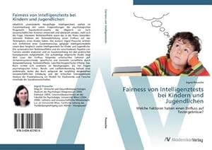 Seller image for Fairness von Intelligenztests bei Kindern und Jugendlichen : Welche Faktoren haben einen Einfluss auf Testergebnisse? for sale by AHA-BUCH GmbH