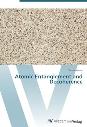 Seller image for Atomic Entanglement and Decoherence for sale by AHA-BUCH GmbH