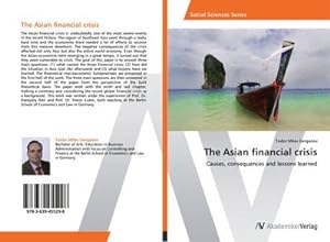 Imagen del vendedor de The Asian financial crisis : Causes, consequences and lessons learned a la venta por AHA-BUCH GmbH