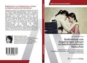 Seller image for Bedrfnisse von Angehrigen schwer schdelhirnverletzter Menschen : Mglichkeiten eines interdisziplinren Modellinformationskonzepts im neurologischen Rehabilitationssetting for sale by AHA-BUCH GmbH