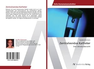 Bild des Verkufers fr Zentralvense Katheter : Eine Literaturbersicht zum Verkauf von AHA-BUCH GmbH