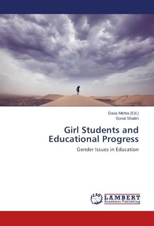 Immagine del venditore per Girl Students and Educational Progress : Gender Issues in Education venduto da AHA-BUCH GmbH