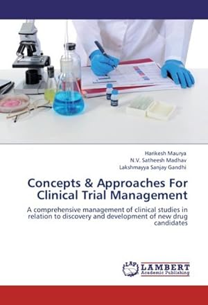 Image du vendeur pour Concepts & Approaches For Clinical Trial Management : A comprehensive management of clinical studies in relation to discovery and development of new drug candidates mis en vente par AHA-BUCH GmbH