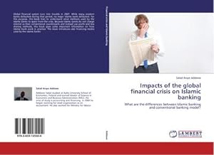 Seller image for Impacts of the global financial crisis on Islamic banking : What are the differences between Islamic banking and conventional banking model? for sale by AHA-BUCH GmbH