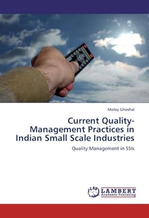 Seller image for Current Quality-Management Practices in Indian Small Scale Industries : Quality Management in SSIs for sale by AHA-BUCH GmbH