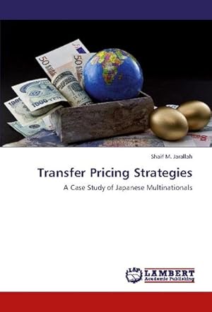 Immagine del venditore per Transfer Pricing Strategies : A Case Study of Japanese Multinationals venduto da AHA-BUCH GmbH