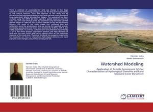 Seller image for Watershed Modeling : Application of Remote Sensing and GIS for Characterization of Hydrological Elements and Land Use/Land Cover Dynamism for sale by AHA-BUCH GmbH