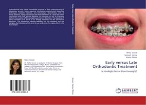Immagine del venditore per Early versus Late Orthodontic Treatment : Is Hindsight better than Foresight? venduto da AHA-BUCH GmbH