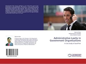 Seller image for Administrative Laxity in Government Organisations : A Case Study of Saudi Post for sale by AHA-BUCH GmbH