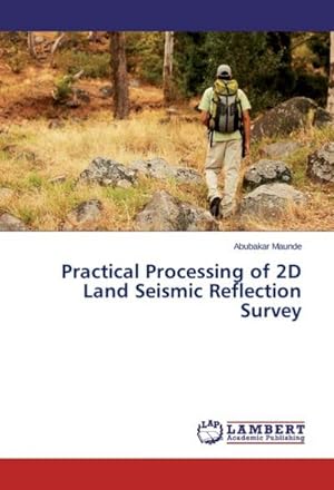 Imagen del vendedor de Practical Processing of 2D Land Seismic Reflection Survey a la venta por AHA-BUCH GmbH