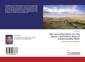 Seller image for Soil Loss Estimation on the Upper Catchment Area of Subarnarekha River : A Geoinformatics Application for sale by AHA-BUCH GmbH