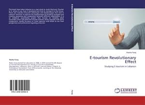 Immagine del venditore per E-tourism Revolutionary Effect : Studying E-tourism in Lebanon venduto da AHA-BUCH GmbH