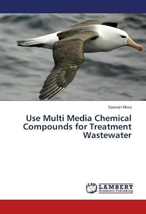 Immagine del venditore per Use Multi Media Chemical Compounds for Treatment Wastewater venduto da AHA-BUCH GmbH