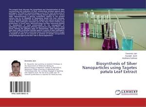Bild des Verk�ufers f�r Biosynthesis of Silver Nanoparticles using Tagetes patula Leaf Extract zum Verkauf von AHA-BUCH GmbH