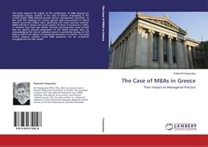 Seller image for The Case of MBAs in Greece : Their impact on Managerial Practice for sale by AHA-BUCH GmbH