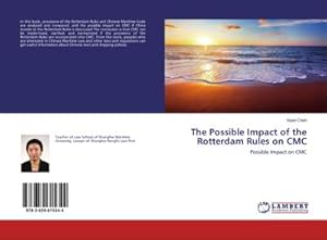 Immagine del venditore per The Possible Impact of the Rotterdam Rules on CMC : Possible Impact on CMC venduto da AHA-BUCH GmbH