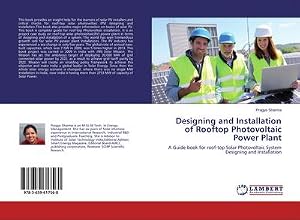 Imagen del vendedor de Designing and Installation of Rooftop Photovoltaic Power Plant : A Guide book for roof-top Solar Photovoltaic System Designing and Installation a la venta por AHA-BUCH GmbH