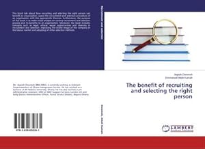 Seller image for The benefit of recruiting and selecting the right person for sale by AHA-BUCH GmbH