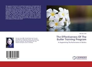 Seller image for The Effectiveness Of The Butler Training Program : In Augmenting The Performance of Butlers for sale by AHA-BUCH GmbH