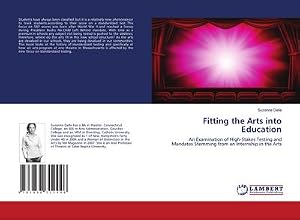 Immagine del venditore per Fitting the Arts into Education : An Examination of High-Stakes Testing and Mandates Stemming from an Internship in the Arts venduto da AHA-BUCH GmbH