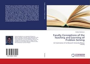 Seller image for Faculty Conceptions of the Teaching and Learning of Problem Solving : An Examination of Six Research University Physics Faculty for sale by AHA-BUCH GmbH