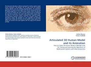 Bild des Verkufers fr Articulated 3D Human Model and its Animation : How to create 3D Human Model in Blender suite for Testing and Learning the Algorithms of MultiCamera Systems and Video production zum Verkauf von AHA-BUCH GmbH