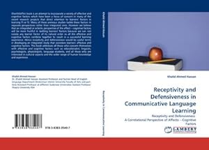 Seller image for Receptivity and Defensiveness in Communicative Language Learning : Receptivity and Defensiveness A Correlational Perspective of Affecto  Cognitive Factors for sale by AHA-BUCH GmbH