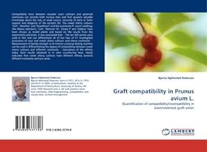Seller image for Graft compatibility in Prunus avium L. : Quantification of compatibility/incompatibility in scion/rootstock graft union for sale by AHA-BUCH GmbH