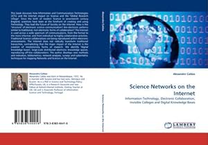 Seller image for Science Networks on the Internet : Information Technology, Electronic Collaboration, Invisible Colleges and Digital Knowledge Bases for sale by AHA-BUCH GmbH