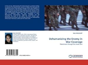 Immagine del venditore per Dehumanizing the Enemy in War Coverage : Palestinians through the Israeli Lens venduto da AHA-BUCH GmbH