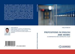Imagen del vendedor de PREPOSITIONS IN ENGLISH AND ARABIC : A COMPARATIVE AND CONTRASTIVE STUDY a la venta por AHA-BUCH GmbH