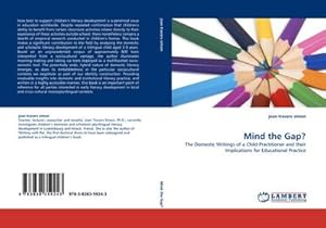 Immagine del venditore per Mind the Gap? : The Domestic Writings of a Child Practitioner and their Implications for Educational Practice venduto da AHA-BUCH GmbH