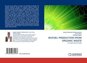 Seller image for BIOFUEL PRODUCTION FROM ORGANIC WASTE : An Experimental Study for sale by AHA-BUCH GmbH