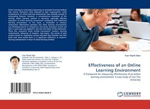 Imagen del vendedor de Effectiveness of an Online Learning Environment : A framework for measuring effectiveness of an online learning environment: A case study of Can Tho University a la venta por AHA-BUCH GmbH