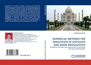 Imagen del vendedor de NUMERICAL METHODS FOR SIMULATION OF DIFFUSION AND WAVE PROPAGATION : NUMERICAL METHODS FOR SIMULATION OF DIFFUSION AND WAVE PROPAGATION a la venta por AHA-BUCH GmbH