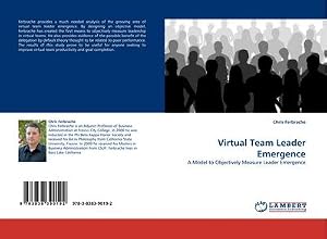 Seller image for Virtual Team Leader Emergence : A Model to Objectively Measure Leader Emergence for sale by AHA-BUCH GmbH