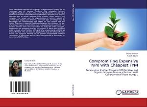 Bild des Verk�ufers f�r Compromising Expensive NPK with Cheapest FYM : Comparative Study of Inorganic NPK Fertilizer and Organic Farmyard Manure effects on Yield Components of Vigna mungo L zum Verkauf von AHA-BUCH GmbH
