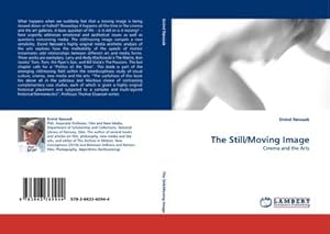 Immagine del venditore per The Still/Moving Image : Cinema and the Arts venduto da AHA-BUCH GmbH