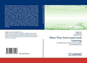 Bild des Verk�ufers f�r More Than Semi-supervised Learning : A unified view on Learning with Labeled and Unlabeled Data zum Verkauf von AHA-BUCH GmbH
