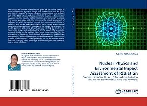 Immagine del venditore per Nuclear Physics and Environmental Impact Assessment of Radiation : Concepts of Nuclear Physics, Pollution from Radiation and Current Environmental Issues and Remedies venduto da AHA-BUCH GmbH